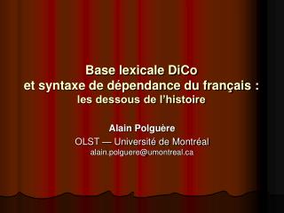 Base lexicale DiCo et syntaxe de dépendance du français : les dessous de l’histoire
