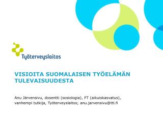Visioita suomalaisen työelämän tulevaisuudesta
