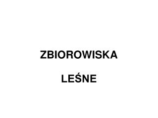 ZBIOROWISKA LEŚNE