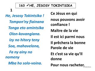 Ce Jésus en qui nous pouvons avoir confiance ! Maître de la vie Il est ici parmi nous