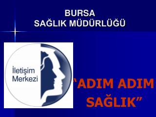 “ADIM ADIM SAĞLIK”