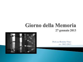 Giorno della Memoria 27 gennaio 2013