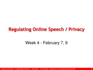 Regulating Online Speech / Privacy