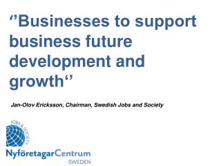 ‘ ’Businesses to support business future development and growth‘ ’