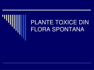 PLANTE TOXICE DIN FLORA SPONTANA