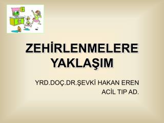 ZEHİRLENMELERE YAKLAŞIM