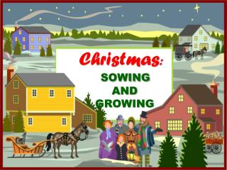Christmas : SOWING AND GROWING