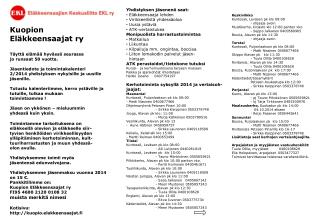 Kuopion Eläkkeensaajat ry Täyttä elämää hyvässä seurassa jo runsaat 50 vuotta.