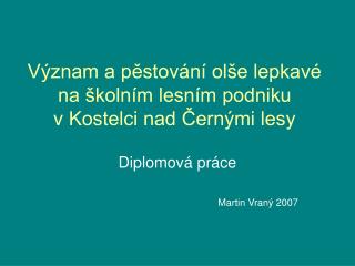 Význam a pěstování olše lepkavé na školním lesním podniku v Kostelci nad Černými lesy