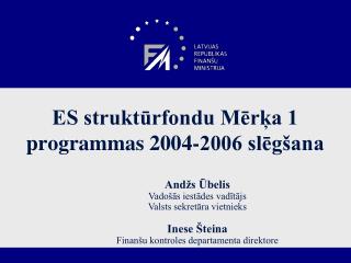 ES struktūrfondu Mērķa 1 programmas 2004-2006 slēgšana