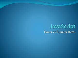 JavaScript İkinci ve Üçüncü Hafta