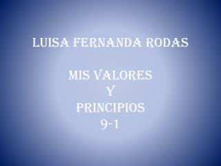 LUISA FERNANDA RODAS MIS VALORES Y PRINCIPIOS 9-1