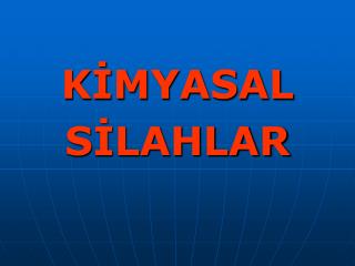 KİMYASAL SİLAHLAR