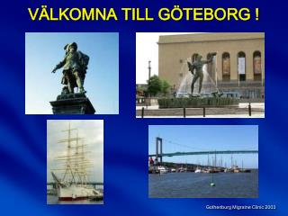 VÄLKOMNA TILL GÖTEBORG !