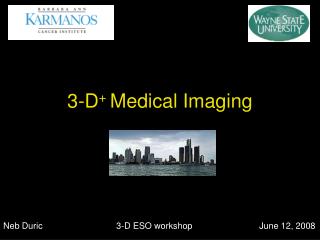 3-D + Medical Imaging