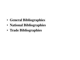 General Bibliographies National Bibliographies Trade Bibliographies