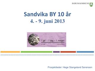 Sandvika BY 10 år 4. - 9. juni 2013