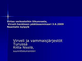 Virtaa verkostoihin liikunnasta, Virveli-hankkeen päätösseminaari 3.6.2009 Naantalin kylpylä