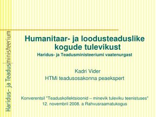 Humanitaar- ja loodusteaduslike kogude tulevikust Haridus- ja Teadusministeeriumi vaatenurgast