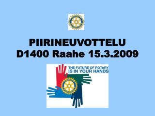 PIIRINEUVOTTELU D1400 Raahe 15.3.2009