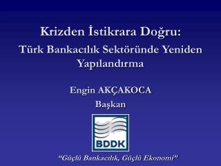 Krizden İstikrara Doğru: Türk Bankacılık Sektöründe Yeniden Yapılandırma