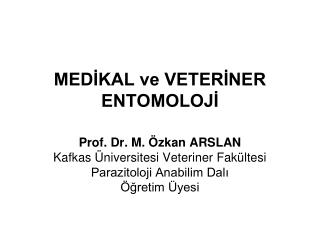 MEDİKAL ve VETERİNER ENTOMOLOJİ