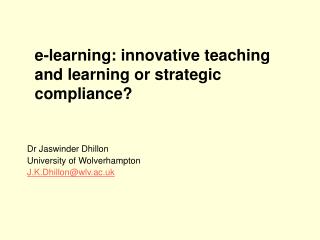 e-learning: innovative teaching and learning or strategic compliance?