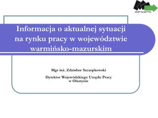 Informacja o aktualnej sytuacji na rynku pracy w województwie warmińsko-mazurskim