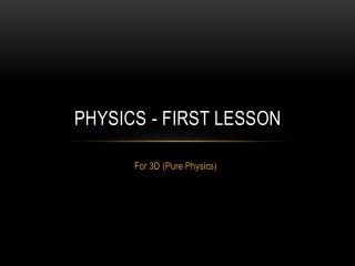 PHYSICS - FIRST LESSON