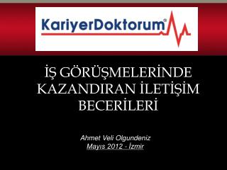 İŞ GÖRÜŞMELERİNDE KAZANDIRAN İLETİŞİM BECERİLERİ