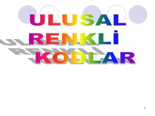 ULUSAL RENKLİ KODLAR