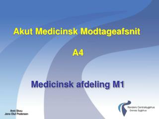 Akut Medicinsk Modtageafsnit A4 Medicinsk afdeling M1