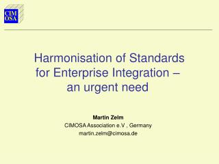 Harmonisation of Standards for Enterprise Integration – an urgent need