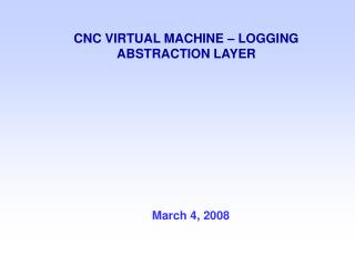 CNC VIRTUAL MACHINE – LOGGING ABSTRACTION LAYER