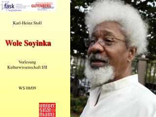 Karl-Heinz Stoll Wole Soyinka Vorlesung Kulturwissenschaft I/II WS 08/09