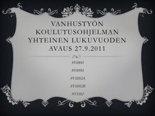 Vanhustyön koulutusohjelman yhteinen lukuvuoden avaus 27.9.2011