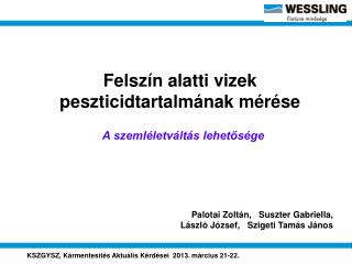 Felszín alatti vizek peszticidtartalmának mérése A szemléletváltás lehetősége