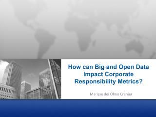 How can Big and Open Data Impact Corporate Responsibility Metrics?