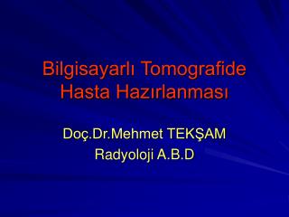 Bilgisayarlı Tomografide Hasta Hazırlanması