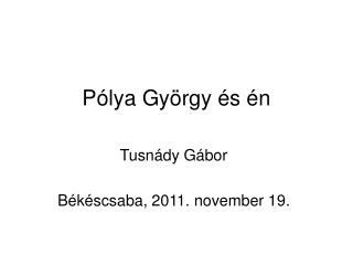 Pólya György és én