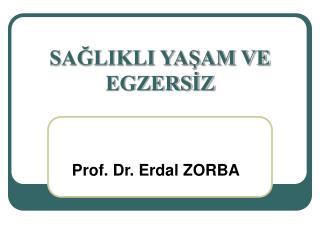 SAĞLIKLI YAŞAM VE EGZERSİZ