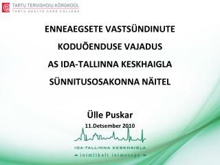 ENNEAEGSETE VASTSÜNDINUTE KODUÕENDUSE VAJADUS AS IDA-TALLINNA KESKHAIGLA SÜNNITUSOSAKONNA NÄITEL