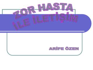 ZOR HASTA İLE İLETİŞİM