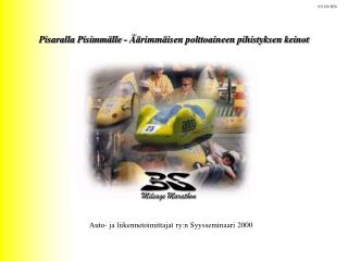 Pisaralla Pisimmälle - Äärimmäisen polttoaineen pihistyksen keinot