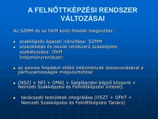 A FELNŐTTKÉPZÉSI RENDSZER VÁLTOZÁSAI