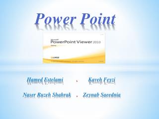 Power Point Hamed Estelami , Kaveh Feyzi Naser Ruzeh Shahrak , Zeynab Saeednia