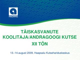 TÄISKASVANUTE KOOLITAJA/ANDRAGOOGI KUTSE XII TÕN