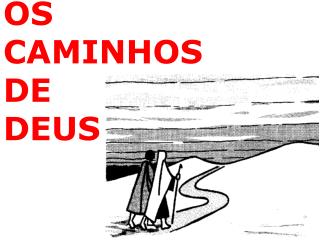 OS CAMINHOS DE DEUS