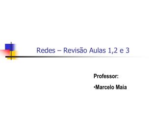 Redes – Revisão Aulas 1,2 e 3