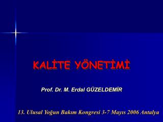 13. Ulusal Yoğun Bakım Kongresi 3-7 Mayıs 2006 Antalya